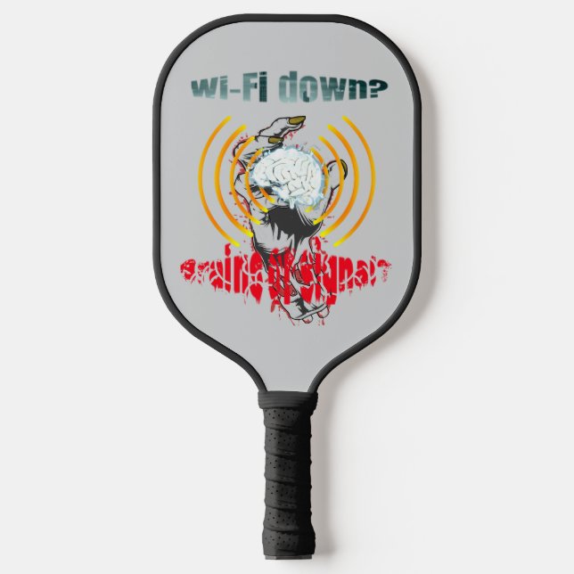 Wi-Fi runter? Gehirn oder Signal? Wi-Fi nach unten Pickleball Schläger (Vorderseite)