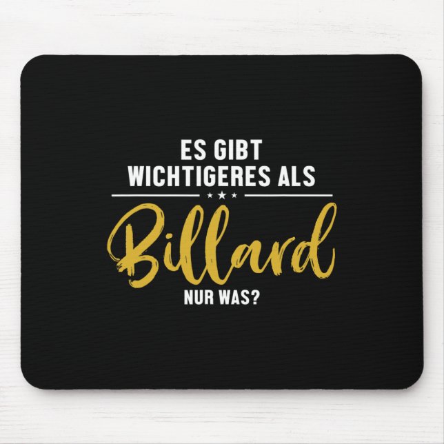 Wichtiger als Billard Snooker Billiards Mousepad (Vorne)