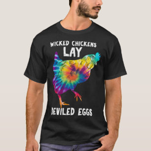 Wicked Chicken Lay Deviled Egges Farmhouse Huhn T-Shirt