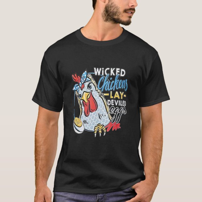 Wicked Chickens Lay Deviled Egg Funny Chicken Lieb T-Shirt (Vorderseite)