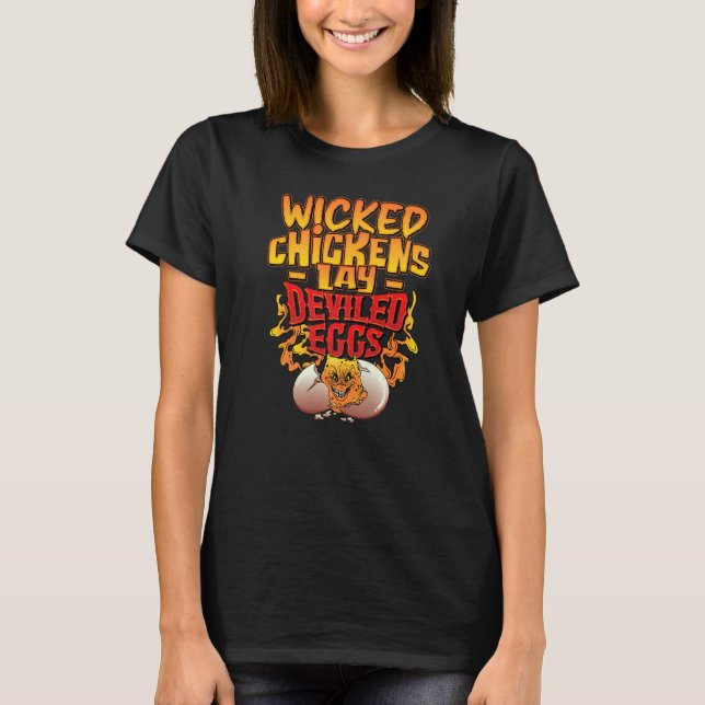 Wicked Chickens Lay Deviled Egge Hühner T-Shirt (Vorderseite)
