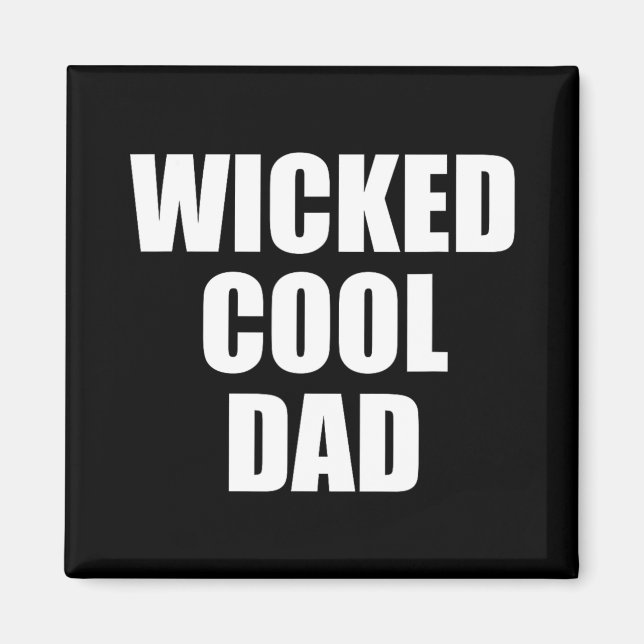 Wicked Cool Dad Boston Machusetts Accen  Magnet (Vorne)