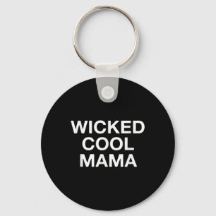 Wicked Cool Mama Funny Mama Schlüsselanhänger