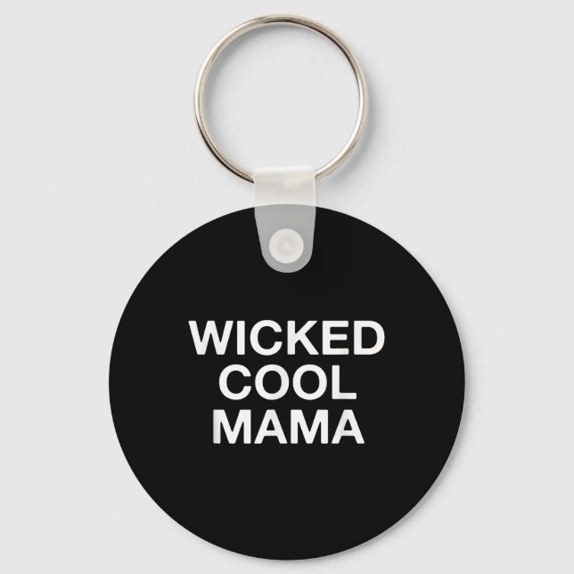 Wicked Cool Mama Funny Mama Schlüsselanhänger (Vorderseite)