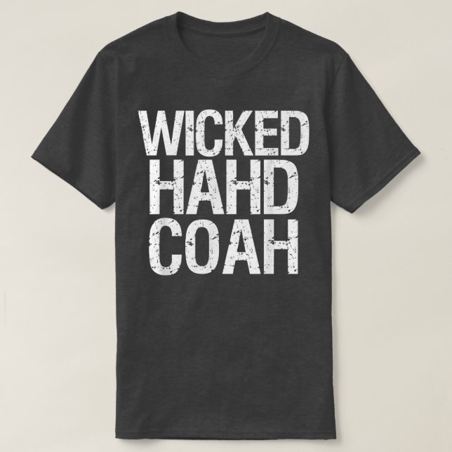 Wicked Hahd CoahFunny Boston Massachusetts  T-Shirt (Design vorne)