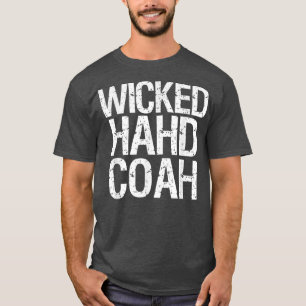 Wicked Hahd CoahFunny Boston Massachusetts T-Shirt