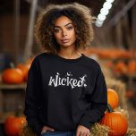 Wicked Halloween Funny Witch  Sweatshirt<br><div class="desc">Unleash your 'Wicked' side this Halloween and make a bewitching statement. It's the must-have tee for spooky season,  perfect for tricks and treats. Grab this witchcraft-inspired design and make this Halloween a wickedly fun one!</div>