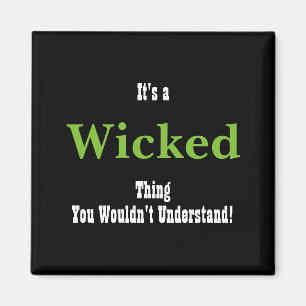 Wicked Magnet