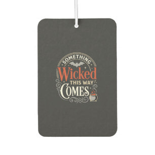 Wicked This Way Comes Halloween-Design_1 Autolufterfrischer