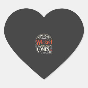 Wicked This Way Comes Halloween-Design_1 Herz-Aufkleber