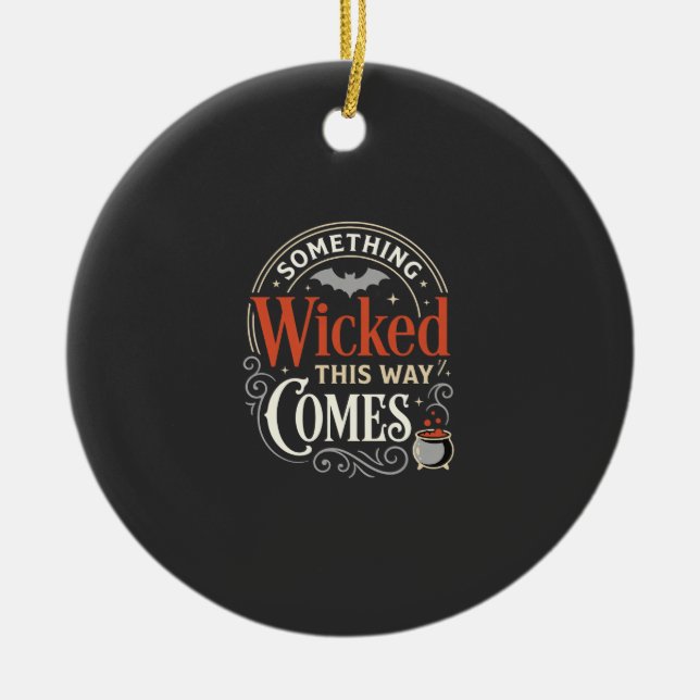 Wicked This Way Comes Halloween-Design_1 Keramik Ornament (Vorne)
