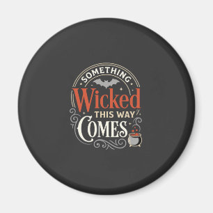 Wicked This Way Comes Halloween-Design_1 Magnet