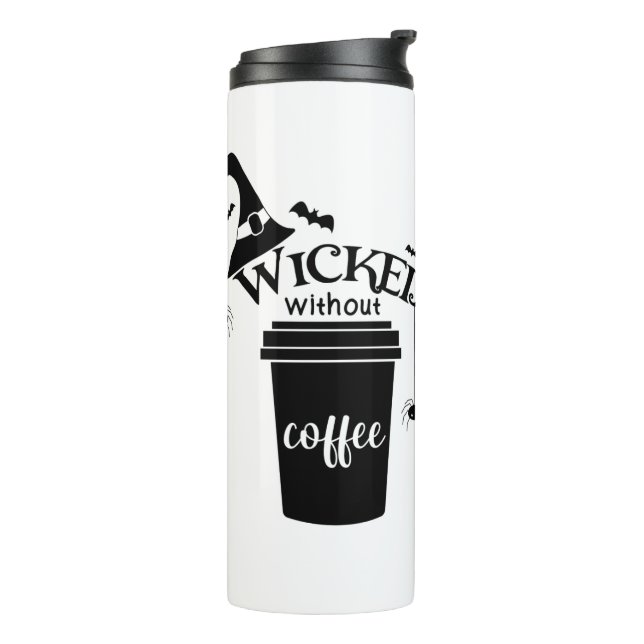 Wicked Without Coffee – Funny Witchy Coffee Lover  Thermosbecher (Nach links gedreht)