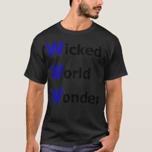 Wicked World Wonder WWW ist 666 Internet Online Pr T-Shirt