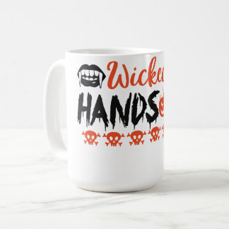 Wickedly Handsome  Kaffeetasse