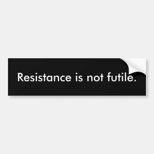 "Widerstand ist nicht vergeblicher" bumber Autoaufkleber