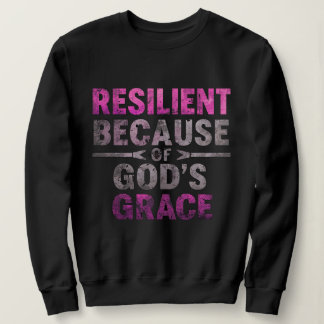 Widerstandbar wegen Gottes Anmut Sweatshirt
