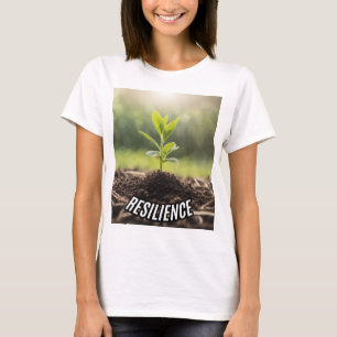 "Widerstandskraft" - Wachstums- und Kraftplakat T-Shirt