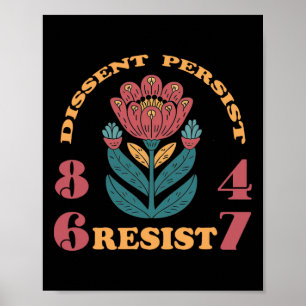 Widerstehe 8647 Dissent Persist Anti Trump Floral  Poster