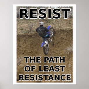 Widerstehe dem geringsten Widerstand Dirt Bike Mot Poster