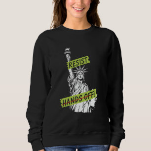 Widerstehe dem Widerstand Statue der Freiheit Händ Sweatshirt