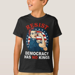 Widerstehe der Demokratie hat Könige Frau Mädchen  T-Shirt