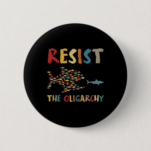 Widerstehe der Oligarchie Lustiger Fisch Anti-Trum Button