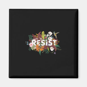 Widerstehe floraler Anti-Trump-Polit-Protest 1  Magnet