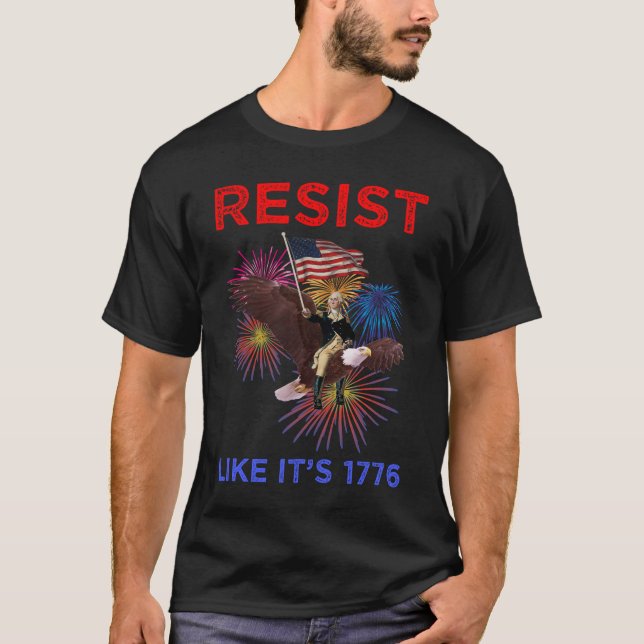 Widerstehe wie 1776 T-Shirt (Vorderseite)