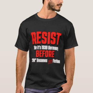 Widerstehe wie 1938 bevor Orwell 1984 Sachliteratu T-Shirt