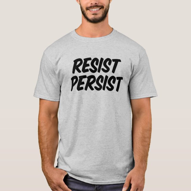 Widerstehen. Beharrt. T-Shirt (Vorderseite)