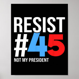 Widerstehen nicht meinem Präsidenten 86 45 Anti Tr Poster