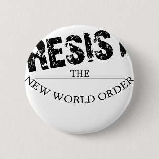 Widerstehen Sie der neuen Weltordnung Button