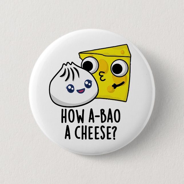 Wie A-bao ein Käse Funny Food Pun Button (Vorderseite)