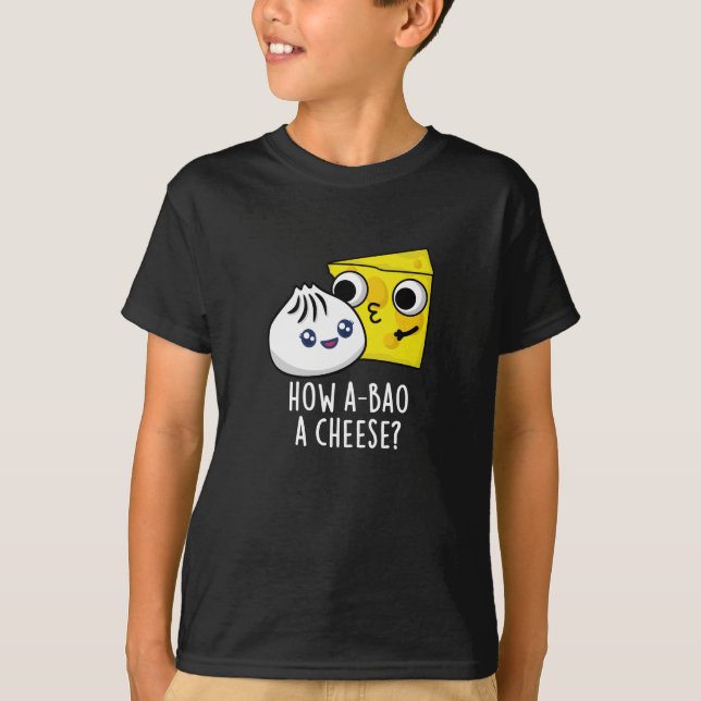 Wie A-bao ein Käse Funny Food Pun Dark BG T-Shirt (Vorderseite)