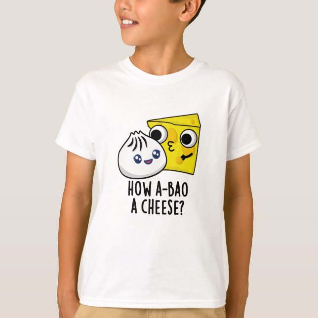 Wie A-bao ein Käse Funny Food Pun T-Shirt (Vorderseite)
