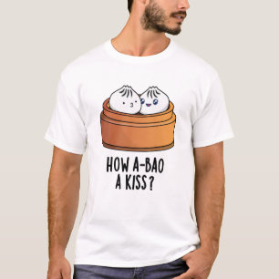 Wie A-bao ein Kuss Funny Dimsum Pun T-Shirt