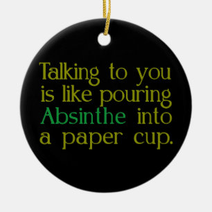 Wie Absinthe in einen Papiercup Keramikornament