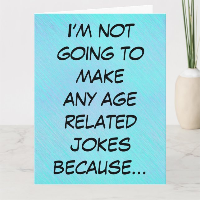 Wie alt du bist, lustiger Geburtstag Karte (Vorderseite)