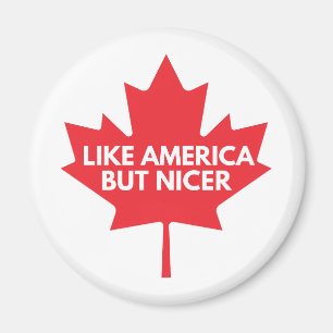 Wie Amerika, aber Nicer Kühlschrankmagnet Magnet