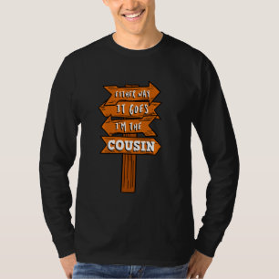 Wie auch immer, ich bin der Cousin Schwangerschaft T-Shirt