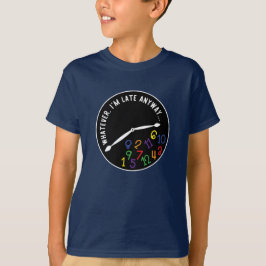 Wie auch immer, ich bin zu spät, sonnige farbige U T-Shirt