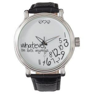 Wie auch immer, ich komme sowieso zu spät armbanduhr