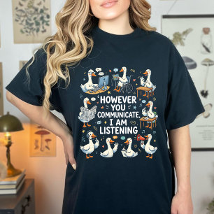 Wie auch immer Sie kommunizieren, ich höre zu AAC  T-Shirt