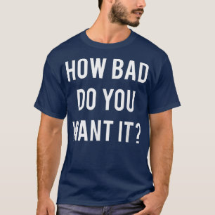 Wie Bad Do Gewollt wird Es    Fitnessstudio TCool  T-Shirt