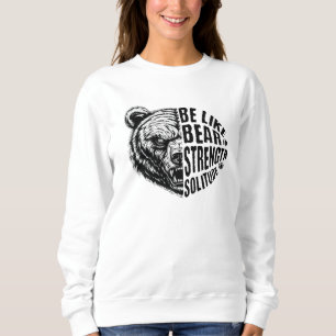 Wie Bär in Stärke und Einsamkeit Sweatshirt