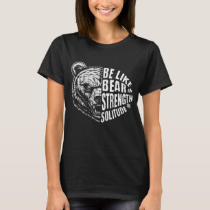 Wie Bär in Stärke und Einsamkeit T-Shirt