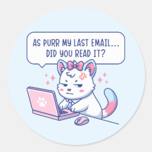 Wie bei meiner letzten E-Mail - Lustiger Katzen Bü Runder Aufkleber