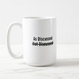 Wie besprochen nicht besprochen kaffeetasse