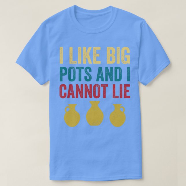 Wie Big Pots Funny Potterie Retro Clay T-Shirt (Design vorne)
